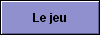  Le jeu 